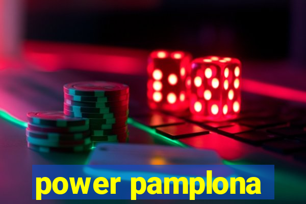 power pamplona